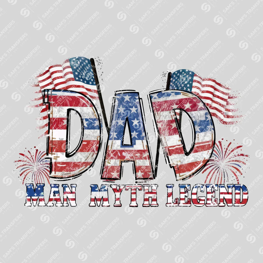 Dad Man Myth Legend Fireworks Ready-to-Press DTF Transfer | SAT06723