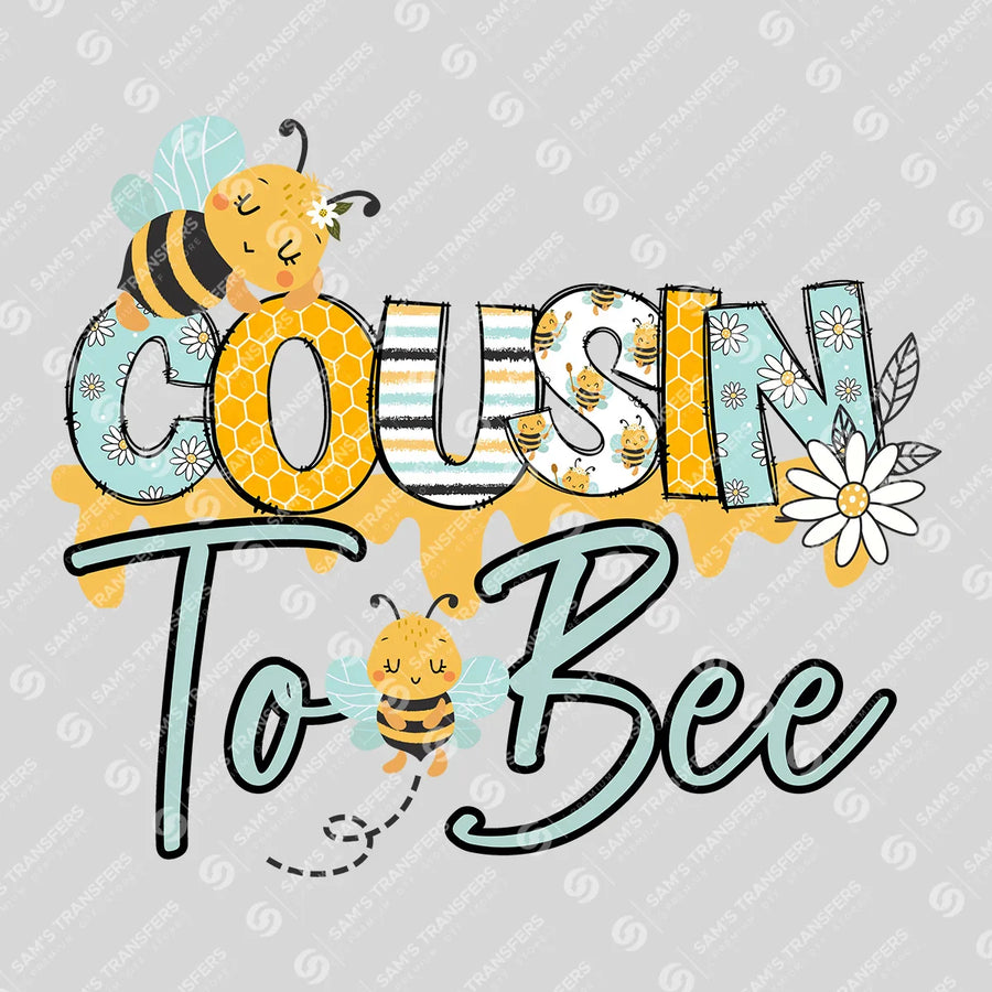 Cousin To Bee Ready-to-Press DTF Transfer | SAT06787