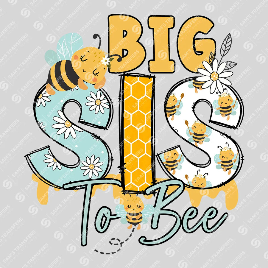 Big Sis To Bee Ready-to-Press DTF Transfer | SAT06801