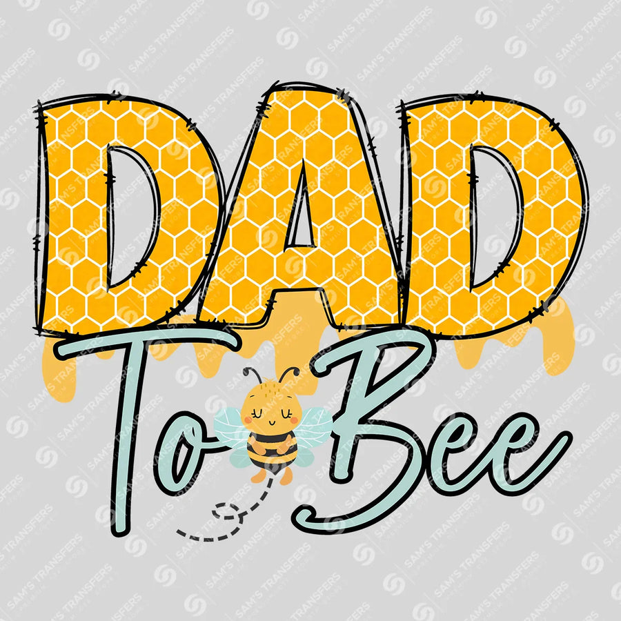 Dad To Bee Ready-to-Press DTF Transfer | SAT06816