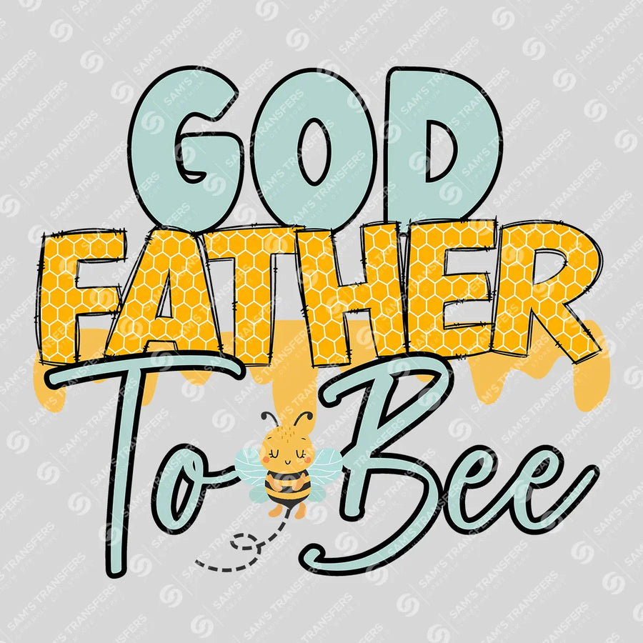 Godfather To Bee Ready-to-Press DTF Transfer | SAT06824