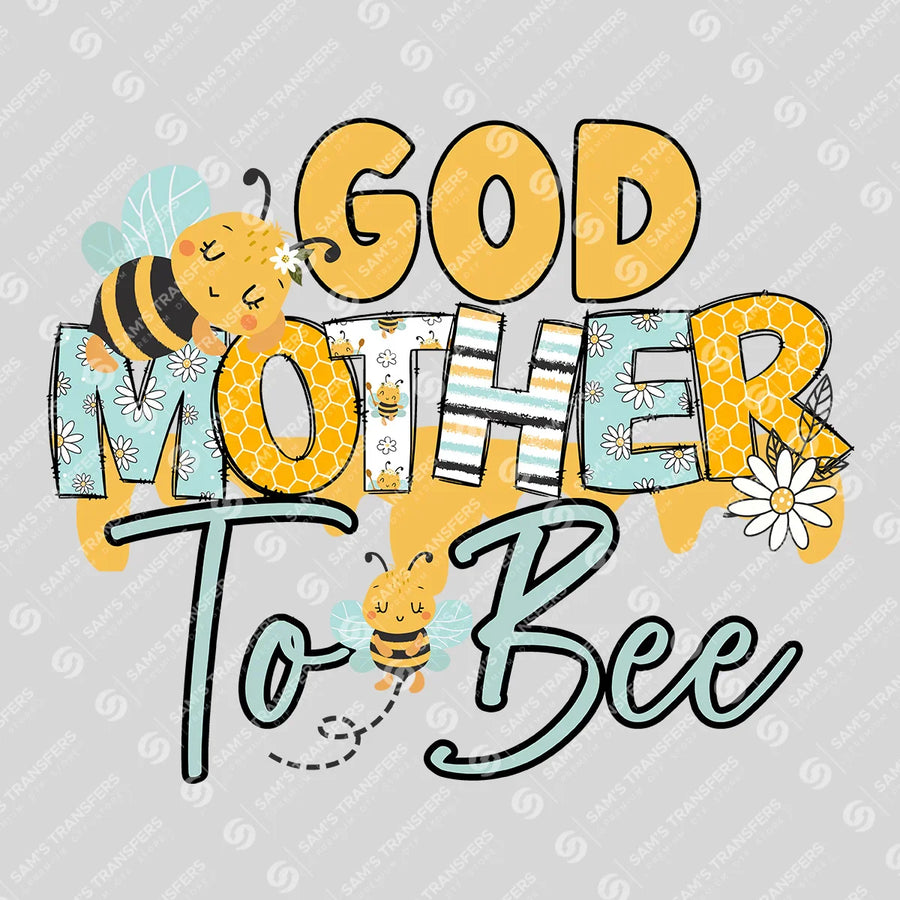 Godmother To Bee Ready-to-Press DTF Transfer | SAT06825