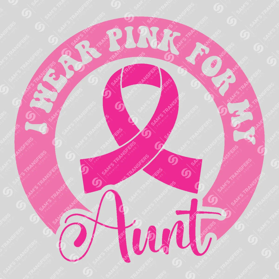 I Wear Pink For My Aunt Ready-to-Press DTF Transfer | SAT06841