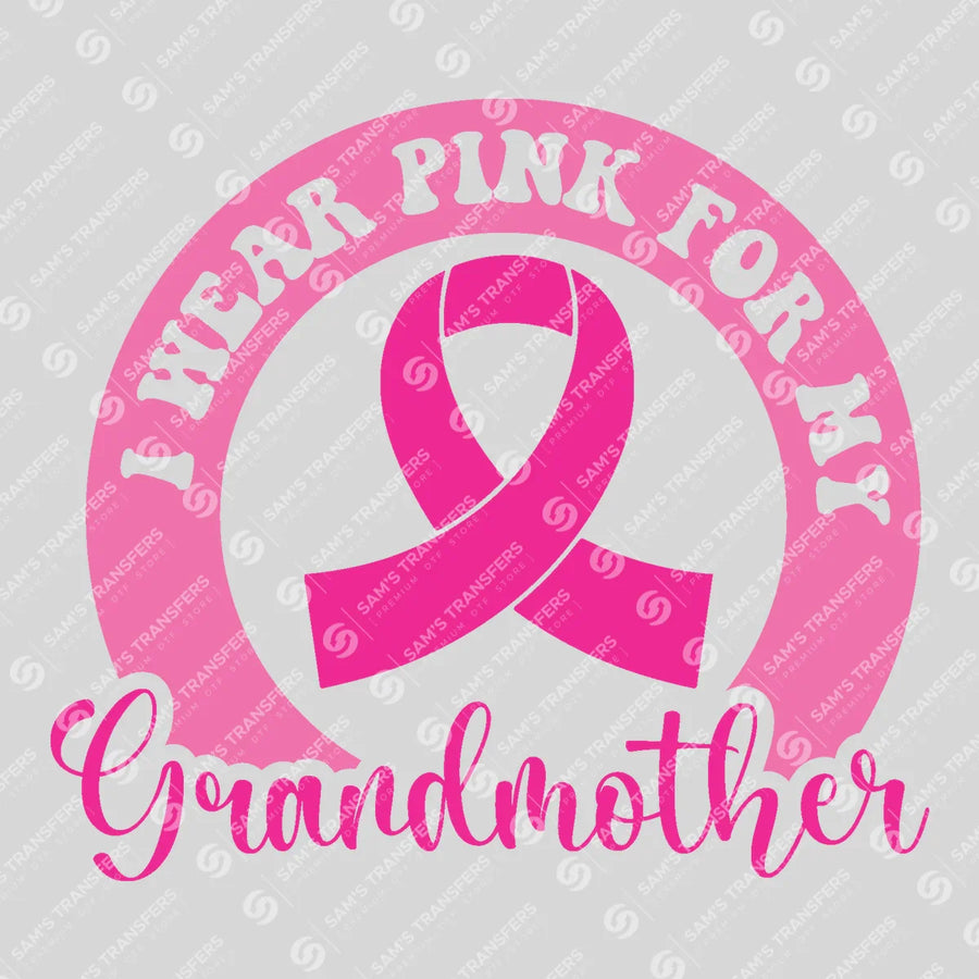 I Wear Pink For My Grandmother Ready-to-Press DTF Transfer | SAT06846