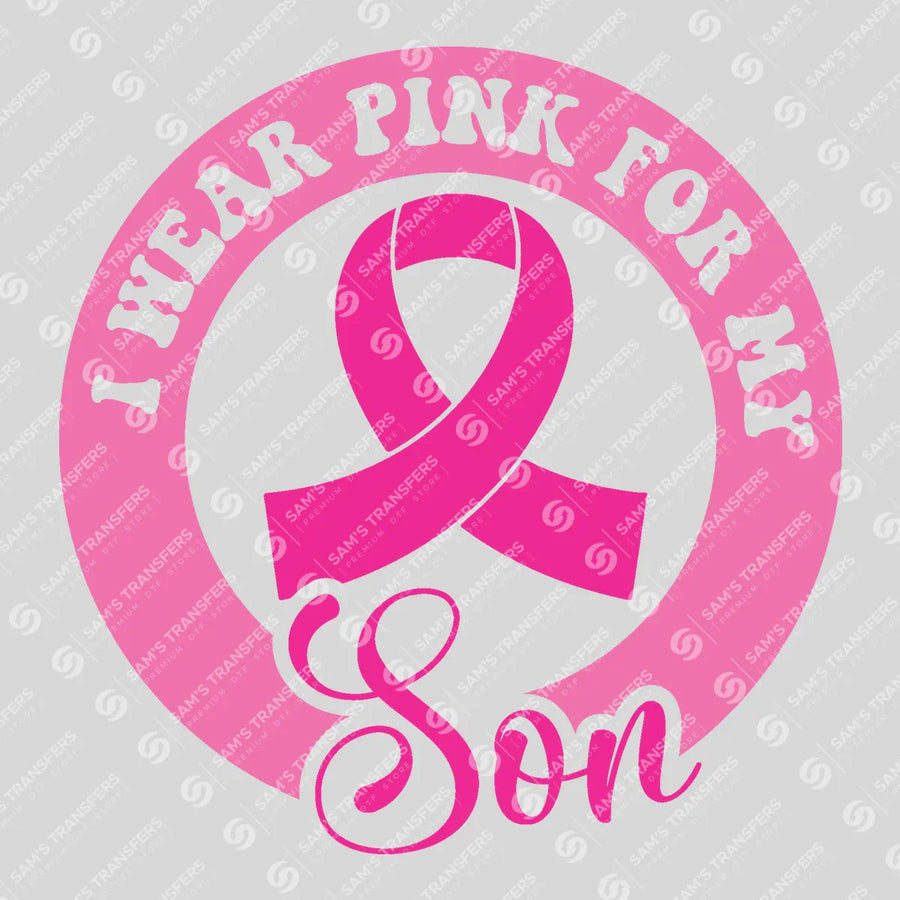 I Wear Pink For My Son Ready-to-Press DTF Transfer | SAT06849