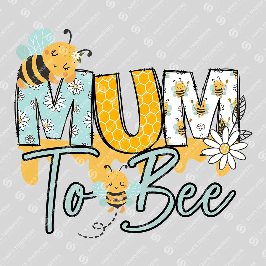 Mum To Bee Ready-to-Press DTF Transfer | SAT06869