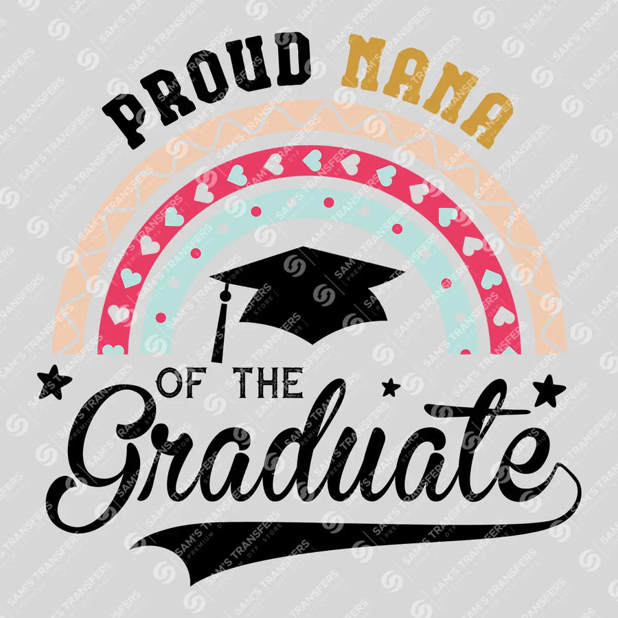 Proud Nana Of The Graduate Ready-to-Press DTF Transfer | SAT06890
