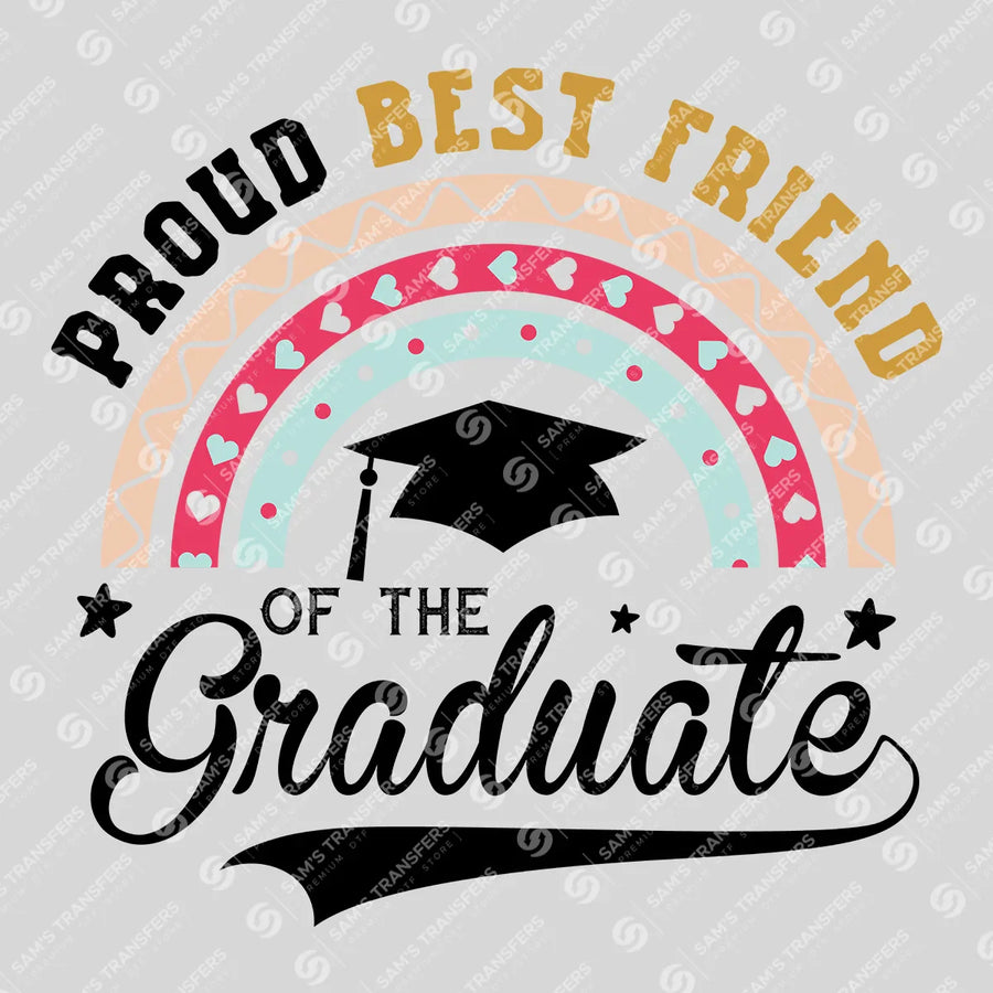 Proud Best Friend Of The Graduate Ready-to-Press DTF Transfer | SAT06924