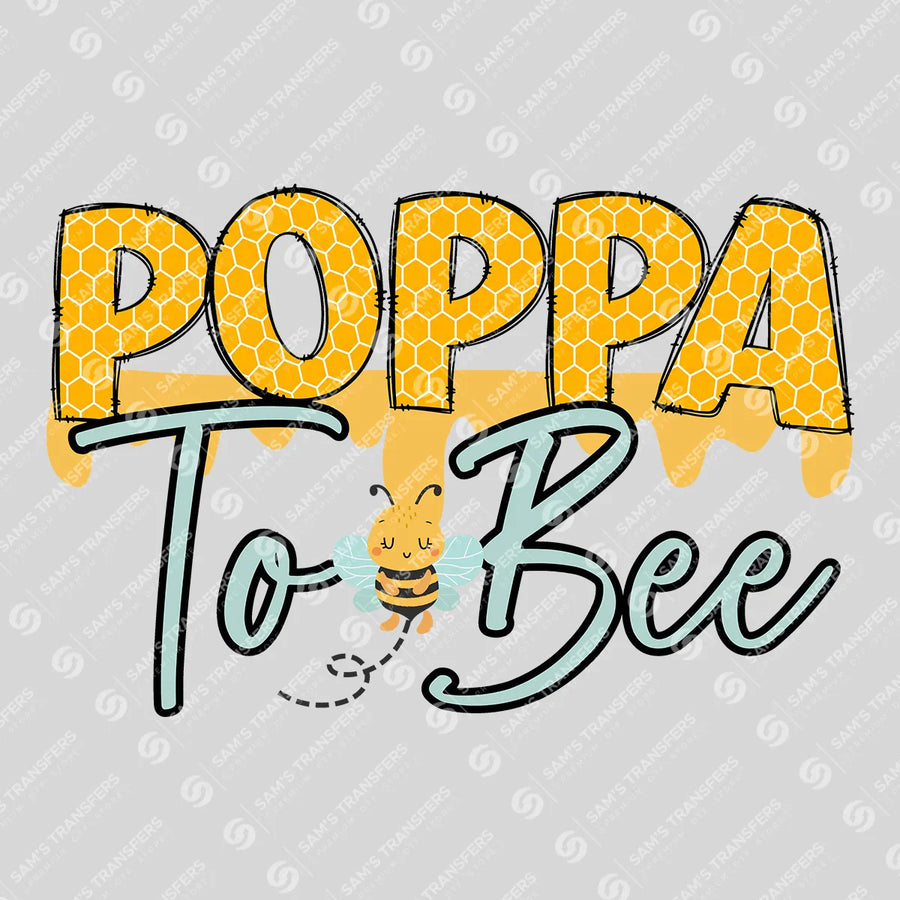 Poppa To Bee Ready-to-Press DTF Transfer | SAT06926