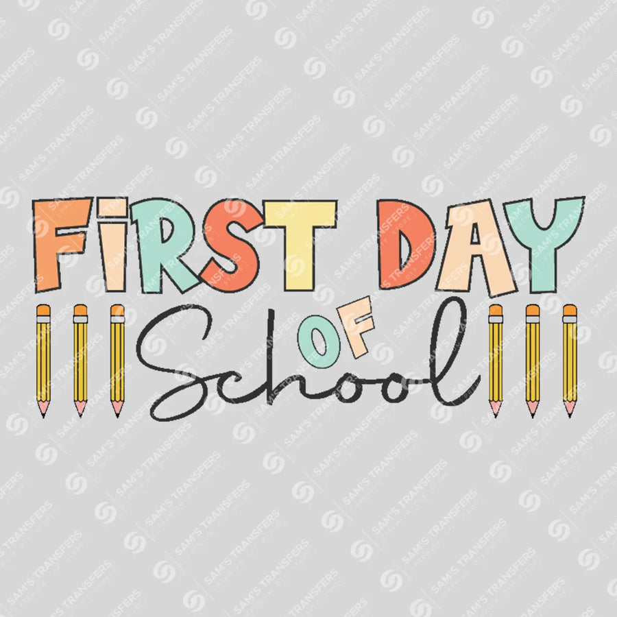 First Day Of School Pencils Ready-to-Press DTF Transfer | SAT06972