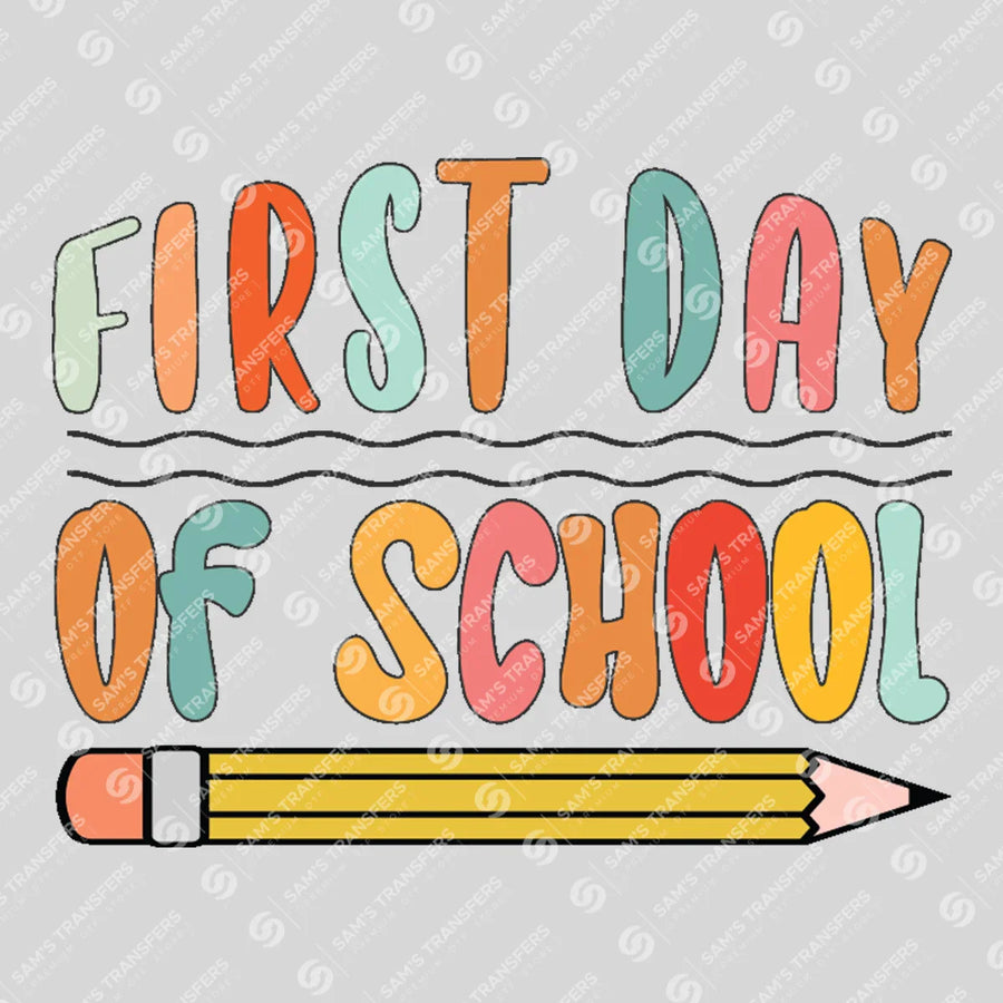 First Day Of School Pencil Ready-to-Press DTF Transfer | SAT06974