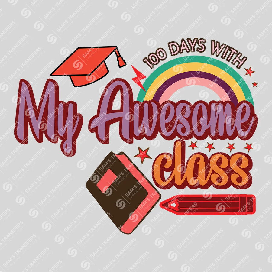 100 Days With My Awesome Class Ready-to-Press DTF Transfer | SAT06997