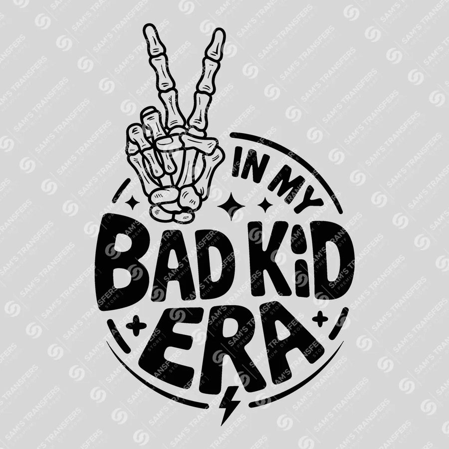 In My Bad Kid Era Ready-to-Press DTF Transfer | SAT07012