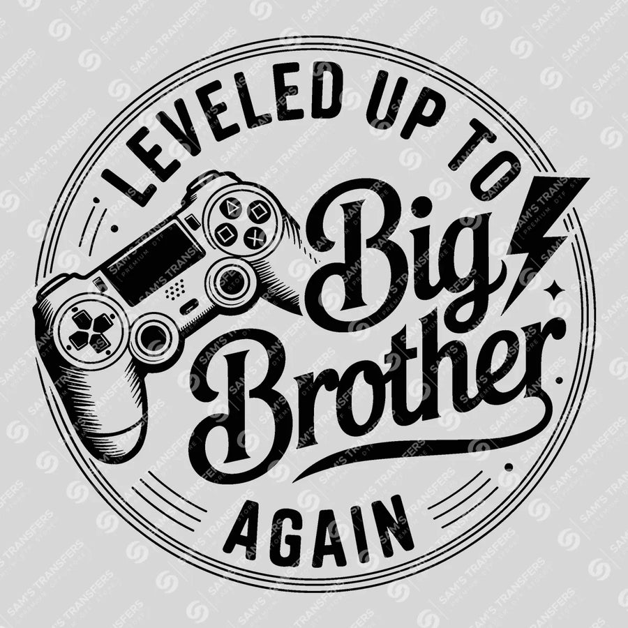 Leveled Up To Big Brother Again Ready-to-Press DTF Transfer | SAT07017