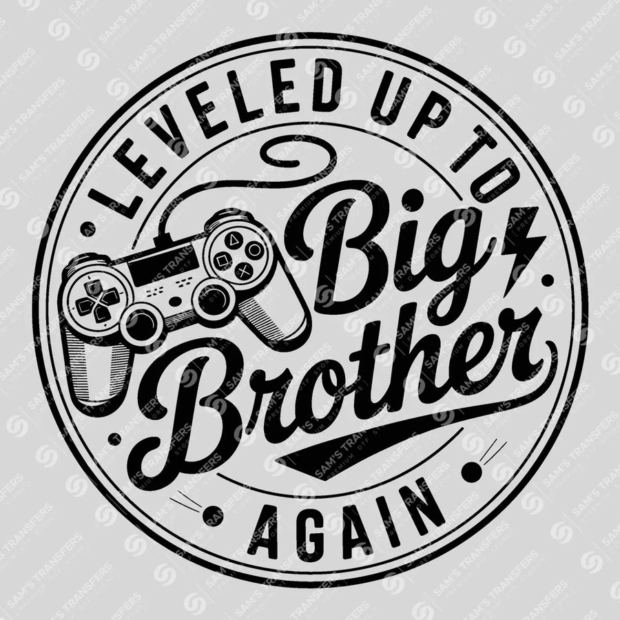 Leveled Up To Big Brother Again Distressed Ready-to-Press DTF Transfer | SAT07019