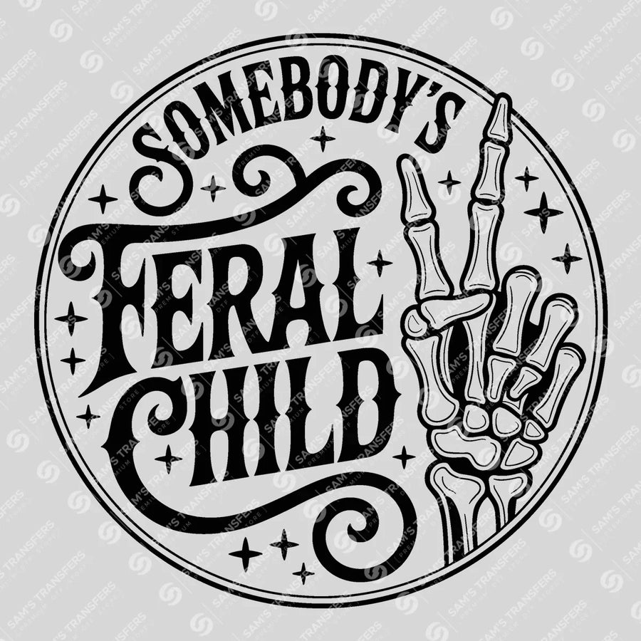Somebody's Feral Child Distressed Ready-to-Press DTF Transfer | SAT07024