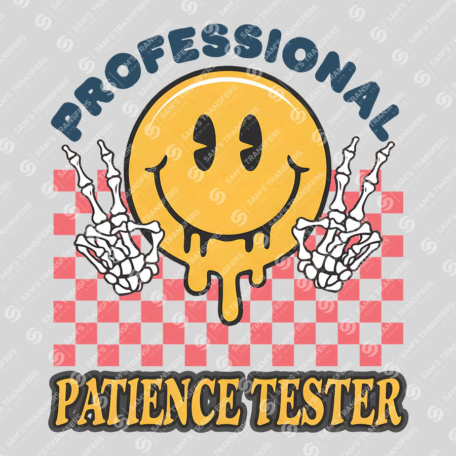 Professional Patience Tester Ready-to-Press DTF Transfer | SAT07028
