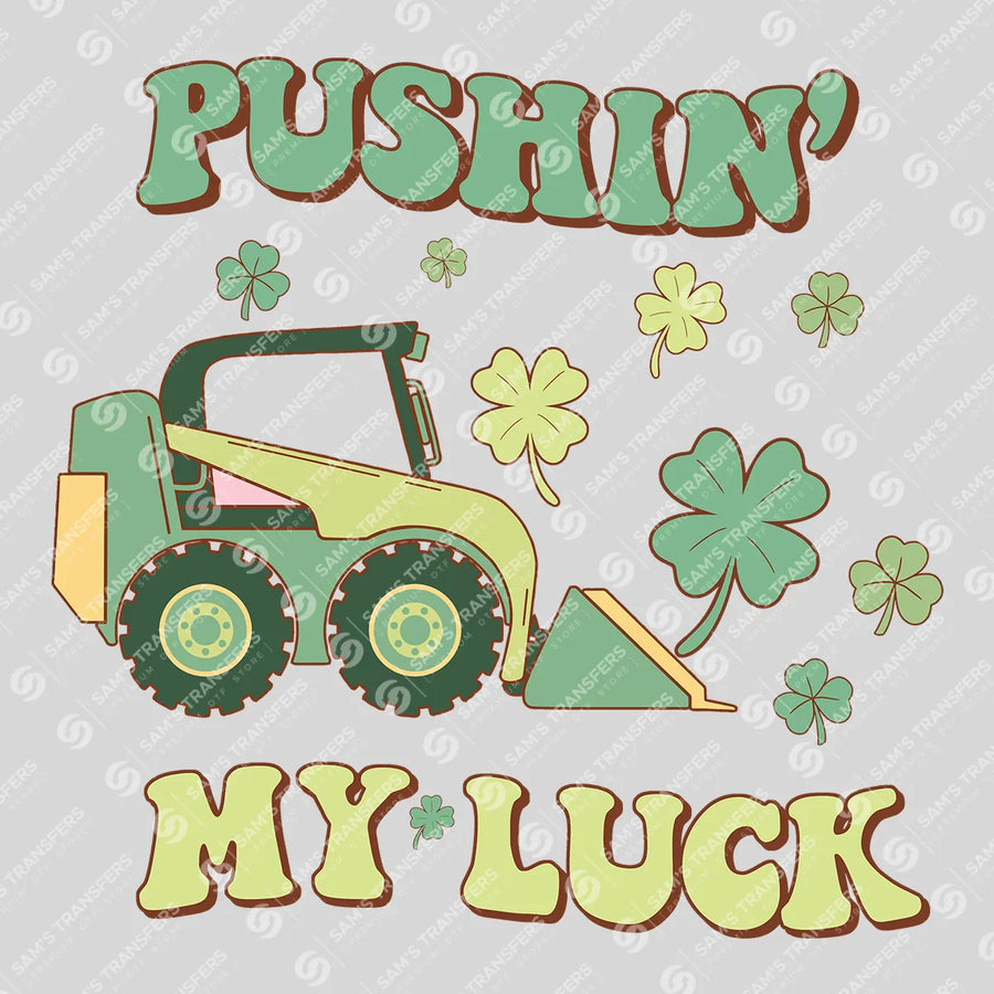 Pushin' My Luck Ready-to-Press DTF Transfer | SAT07029