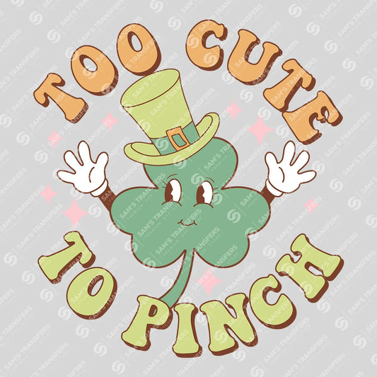 Apparel featuring a Too Cute To Pinch-themed DTF transfer.