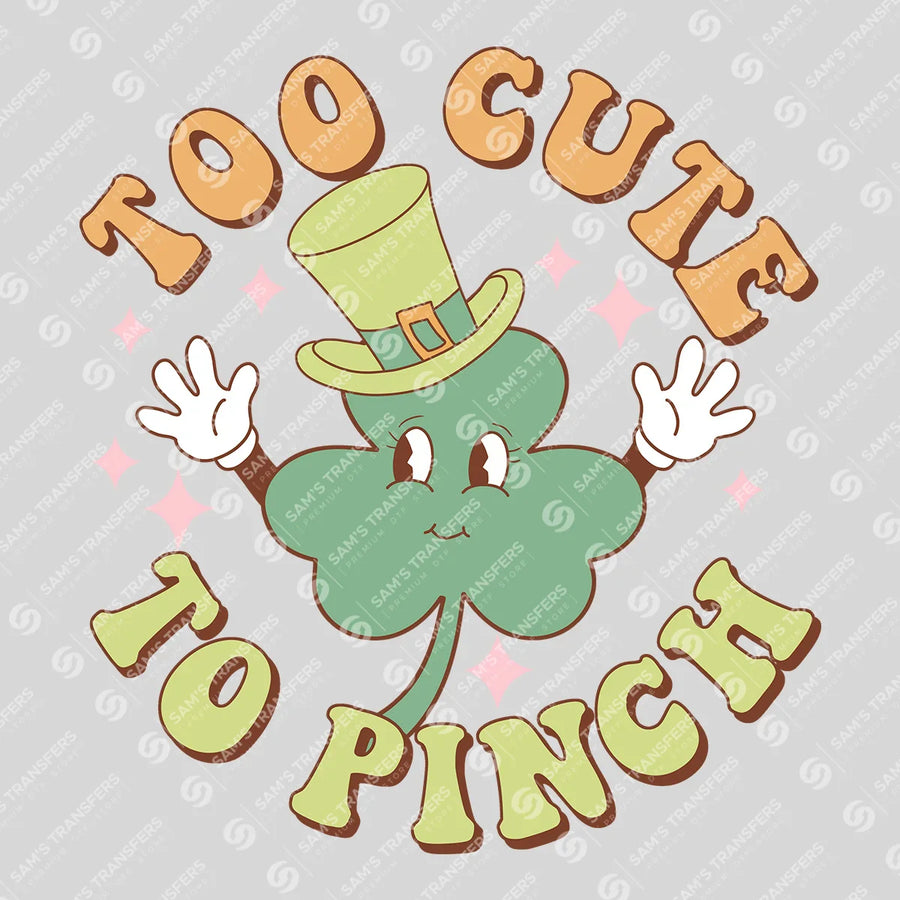 Too Cute To Pinch Ready-to-Press DTF Transfer | SAT07044