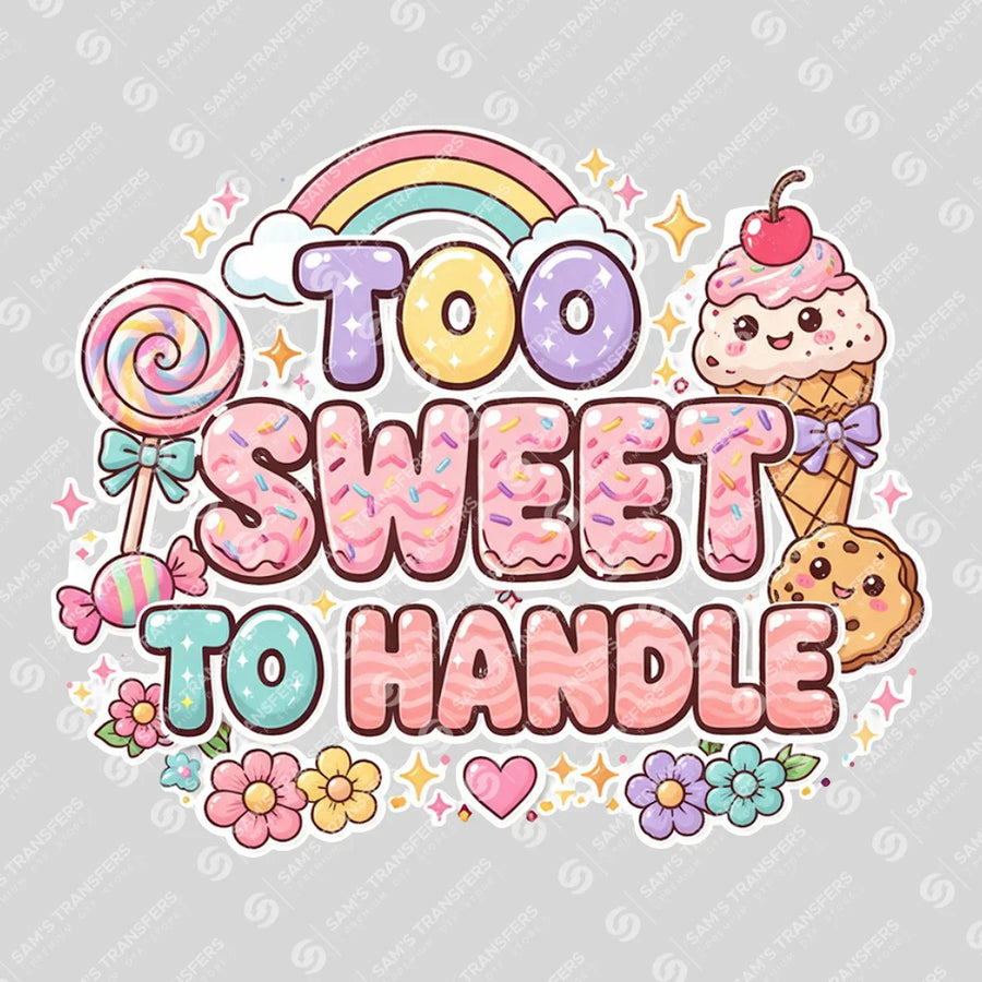 Too Sweet To Handle Ready-to-Press DTF Transfer | SAT07045