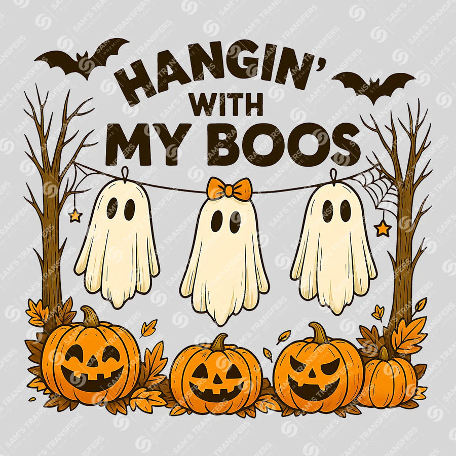 Hangin With My Boos Ready-to-Press DTF Transfer | SAT07105