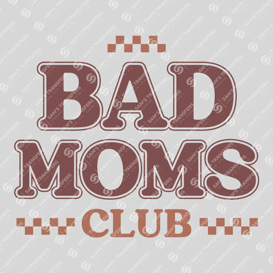 Apparel featuring a Bad Moms Club-themed DTF transfer.