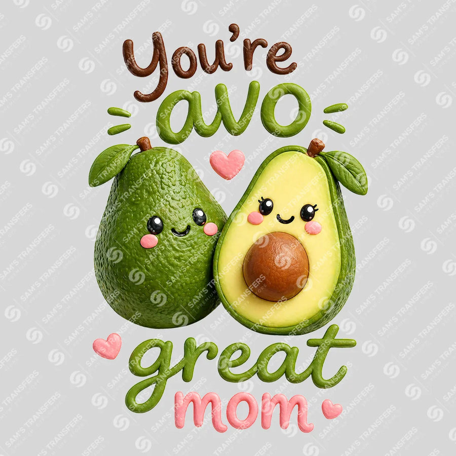 You're Avo Great Mom Ready-to-Press DTF Transfer | SAT07116