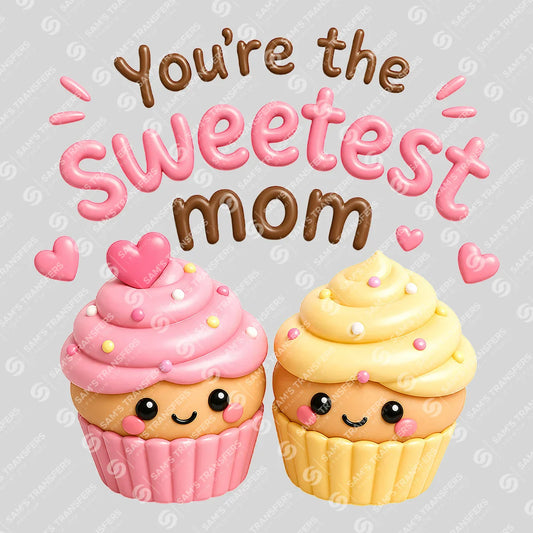 Apparel featuring a You're The Sweetest Mom-themed DTF transfer.