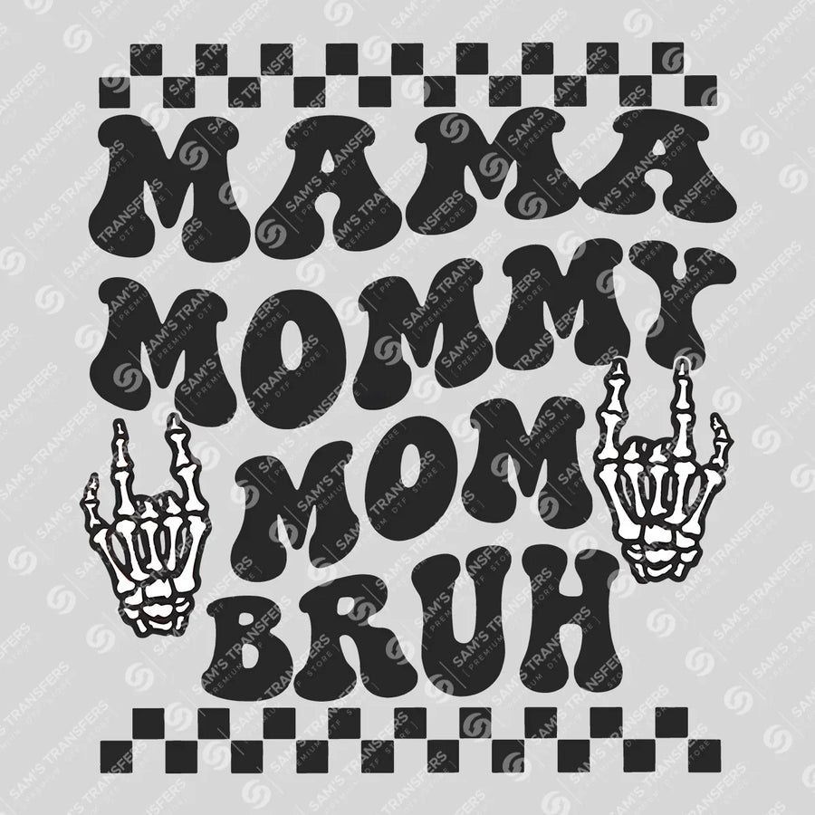 Mama Mommy Mom Bruh Ready-to-Press DTF Transfer | SAT07135