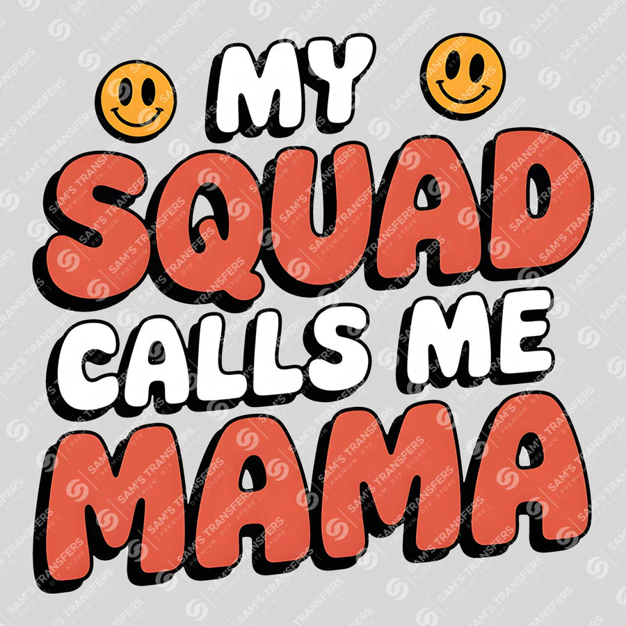 My Squad Calls Me Mama Ready-to-Press DTF Transfer | SAT07141