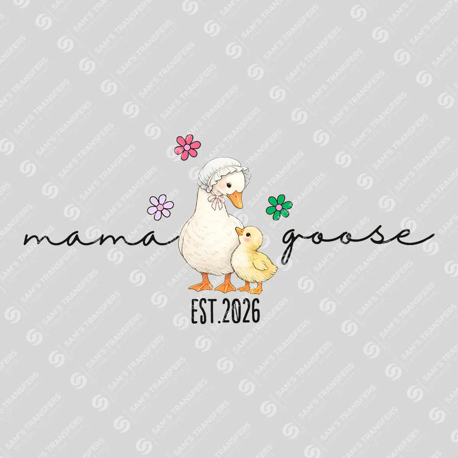 Mama Goose Est 2026 Ready-to-Press DTF Transfer | SAT07200