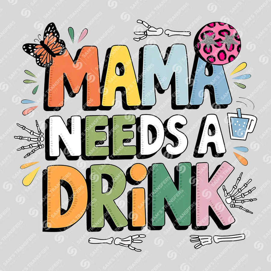 Mama Needs a Drink Ready-to-Press DTF Transfer | SAT07214