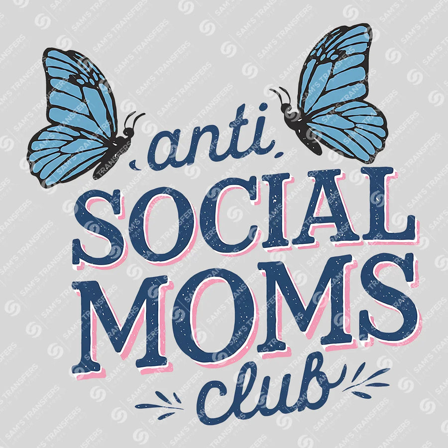 Anti Social Moms Club Butterfly Ready-to-Press DTF Transfer | SAT07221