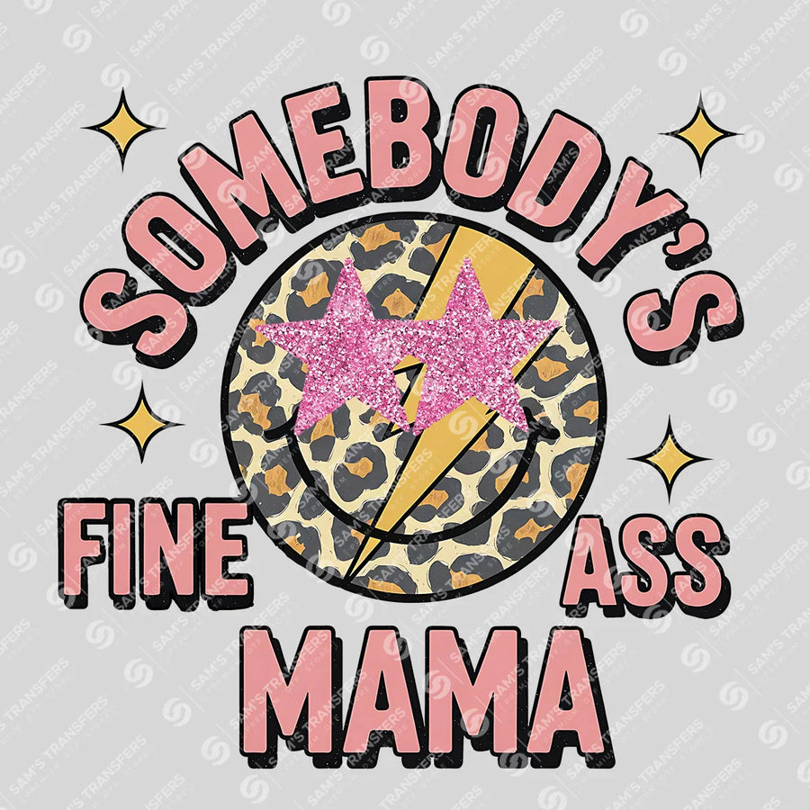 Somebody's Fine Ass Mama Ready-to-Press DTF Transfer | SAT07222
