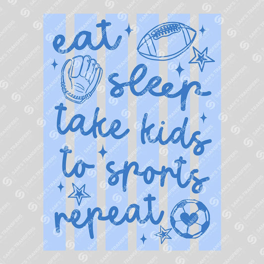 Apparel featuring a Eat Sleep Take Kids to Sports Repeat-themed DTF transfer.