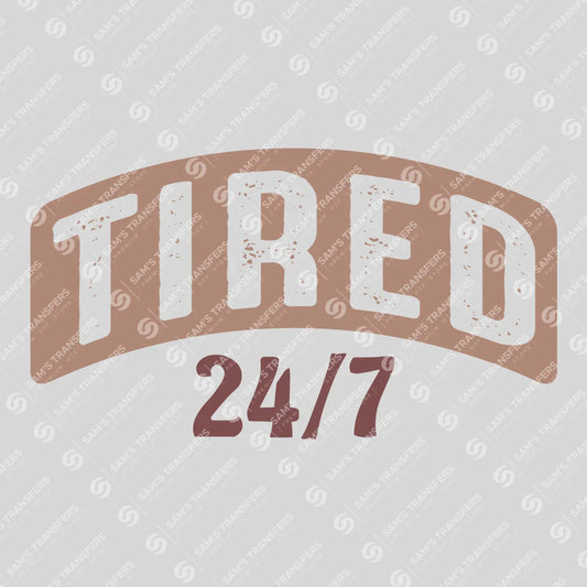 Apparel featuring a Tired 24-7-themed DTF transfer.