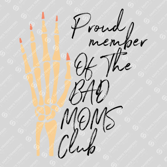 Apparel featuring a Proud Member of the Bad Moms Club-themed DTF transfer.