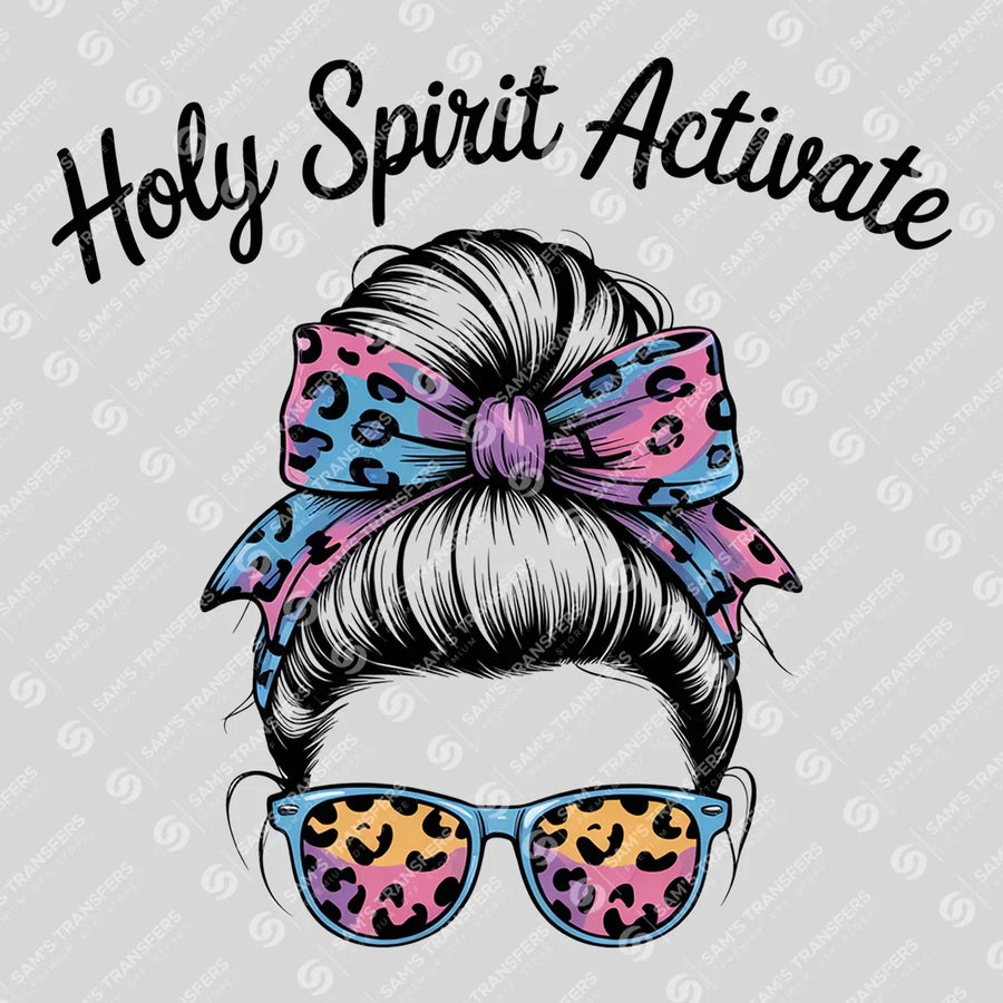 Holy Spirit Activate Messy Bun Ready-to-Press DTF Transfer | SAT07260