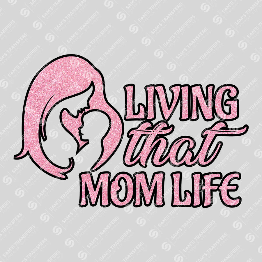 Living That Mom Life Ready-to-Press DTF Transfer | SAT07261