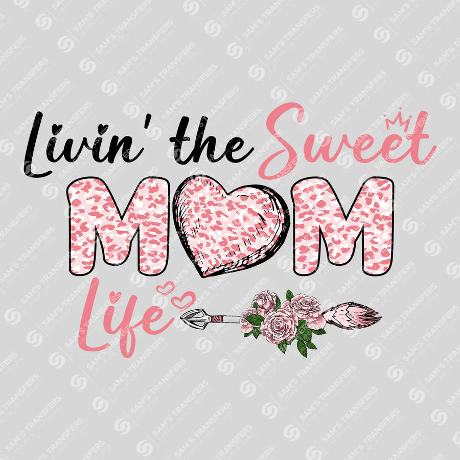 Livin the Sweet Mom Life Heart Ready-to-Press DTF Transfer | SAT07341