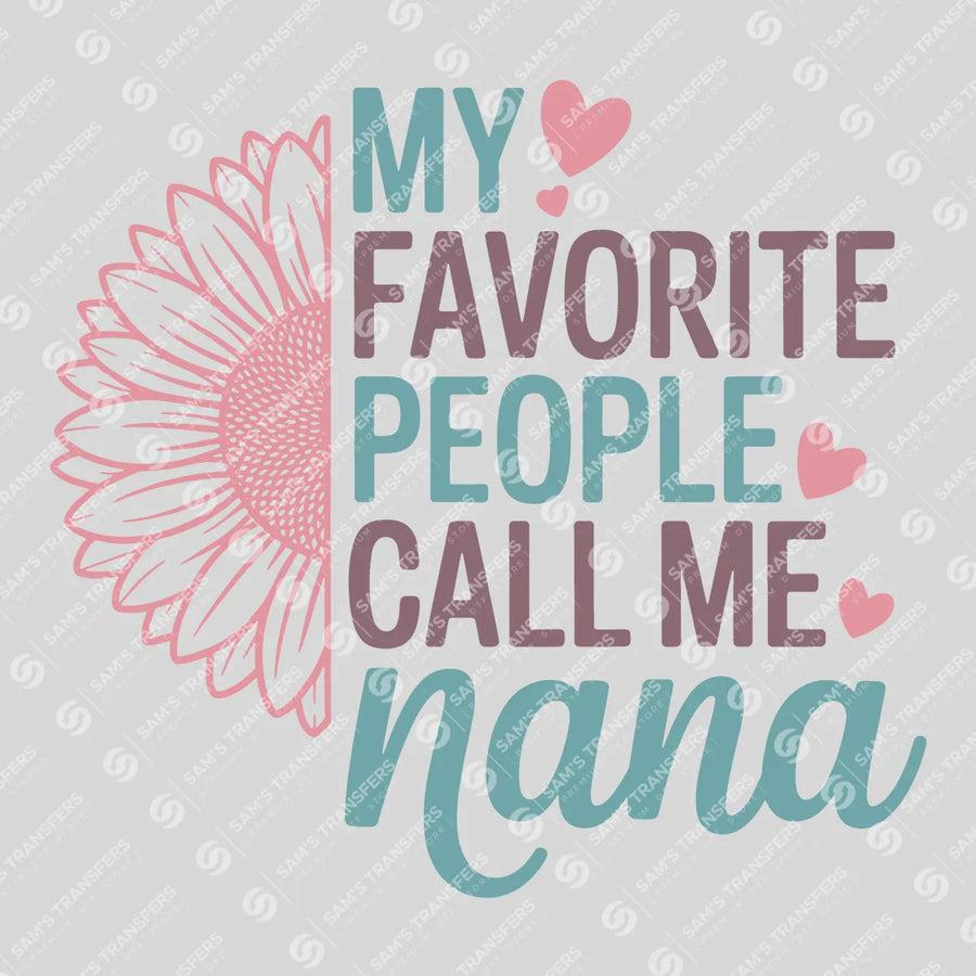 My Favorite People Call Me Nana Ready-to-Press DTF Transfer | SAT07371