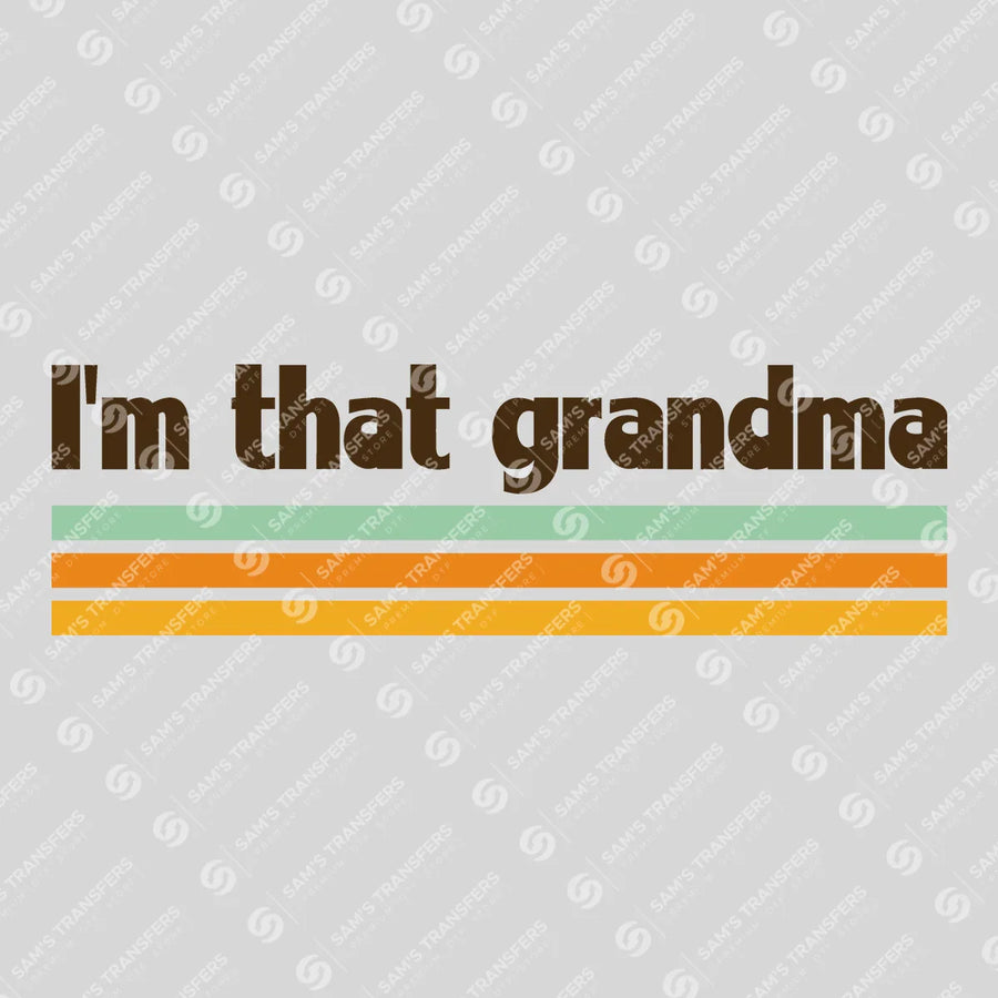 I'm That Grandma Ready-to-Press DTF Transfer | SAT07399