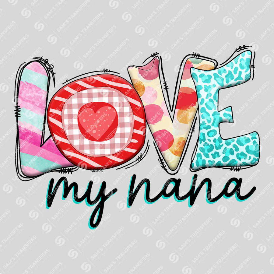 Love My Nana Ready-to-Press DTF Transfer | SAT07402