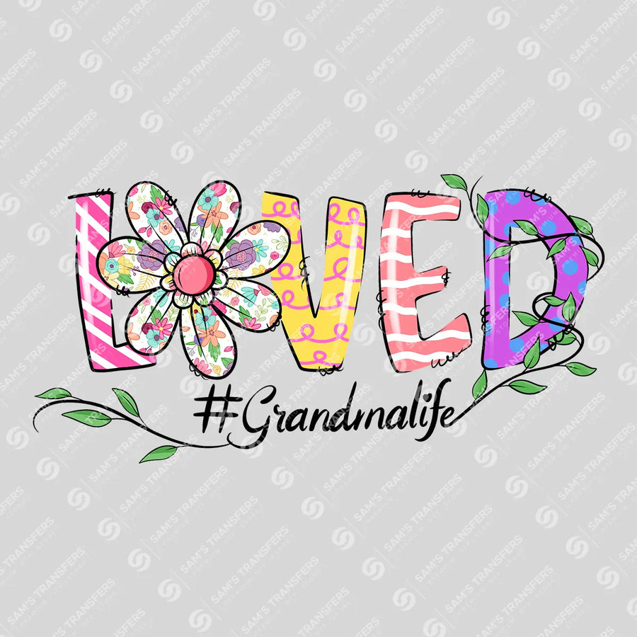 Loved Grandma Life Ready-to-Press DTF Transfer | SAT07412