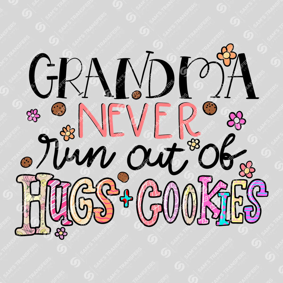 Grandmas Never Run Out of Hugs and Cookies Ready-to-Press DTF Transfer | SAT07419