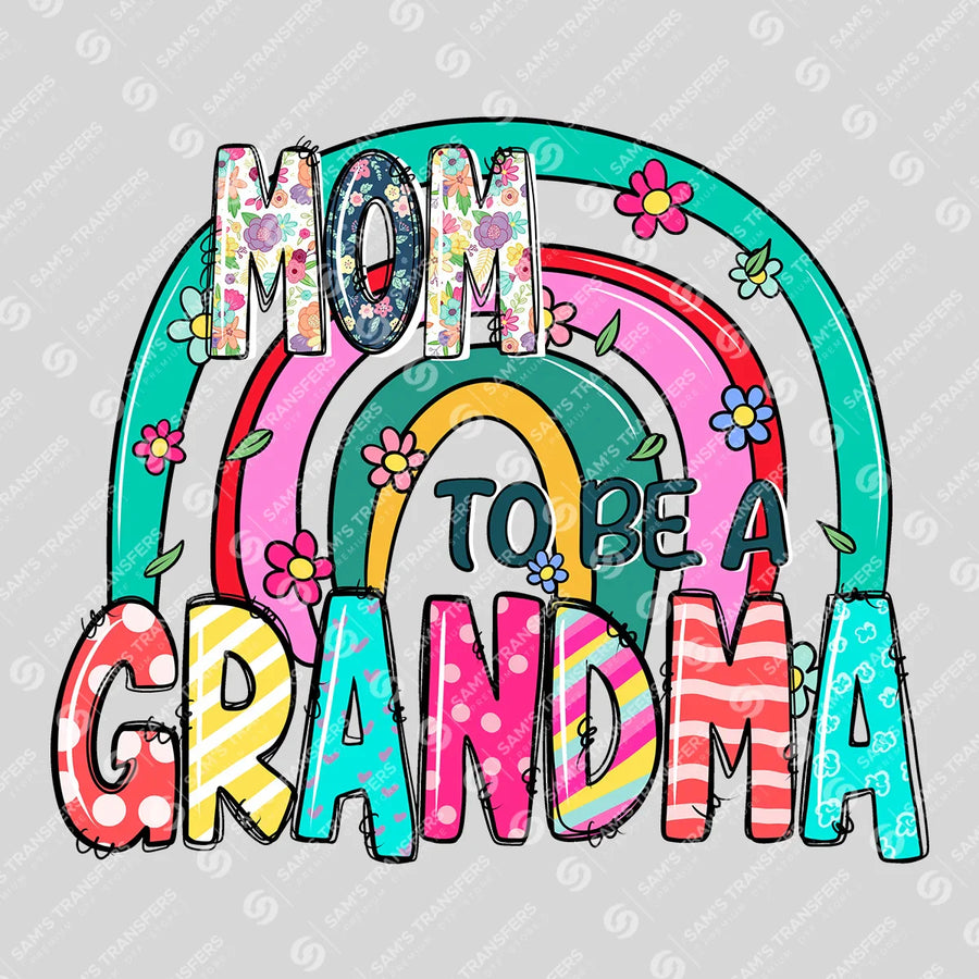 Mom to Be a Grandma Ready-to-Press DTF Transfer | SAT07423