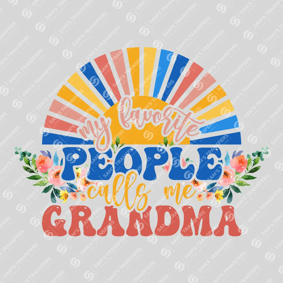 My Favorite People Call Me Grandma Sunshine Ready-to-Press DTF Transfer | SAT07429