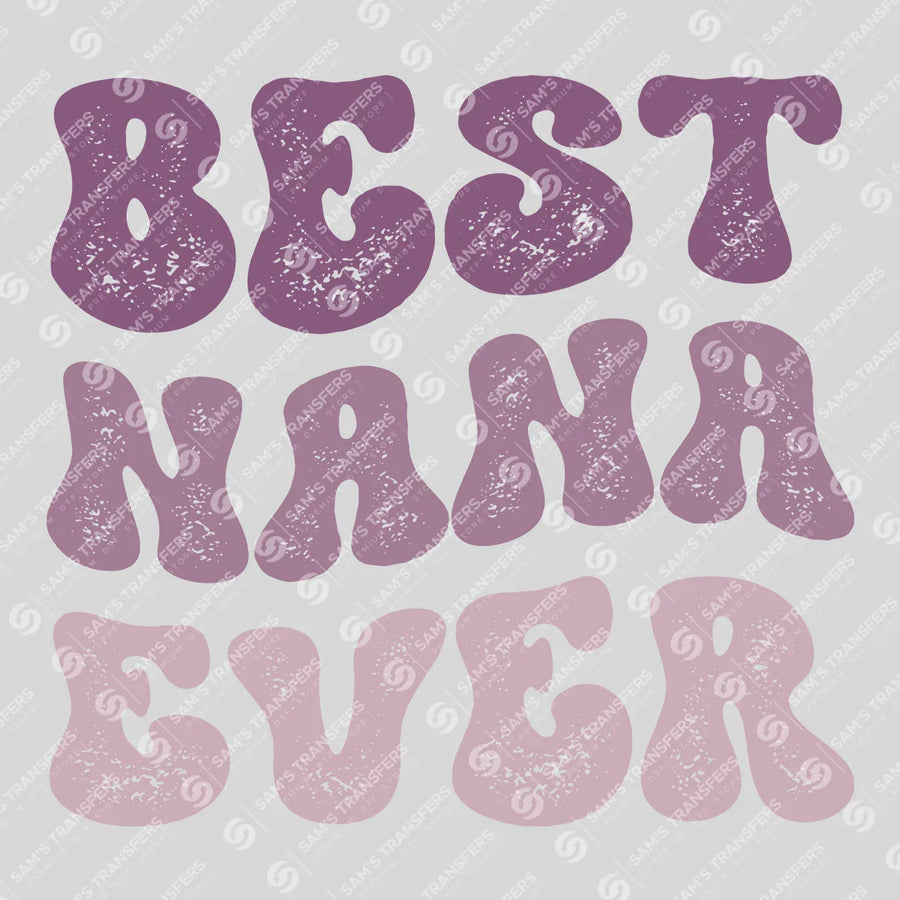 Best Nana Ever Ready-to-Press DTF Transfer | SAT07434