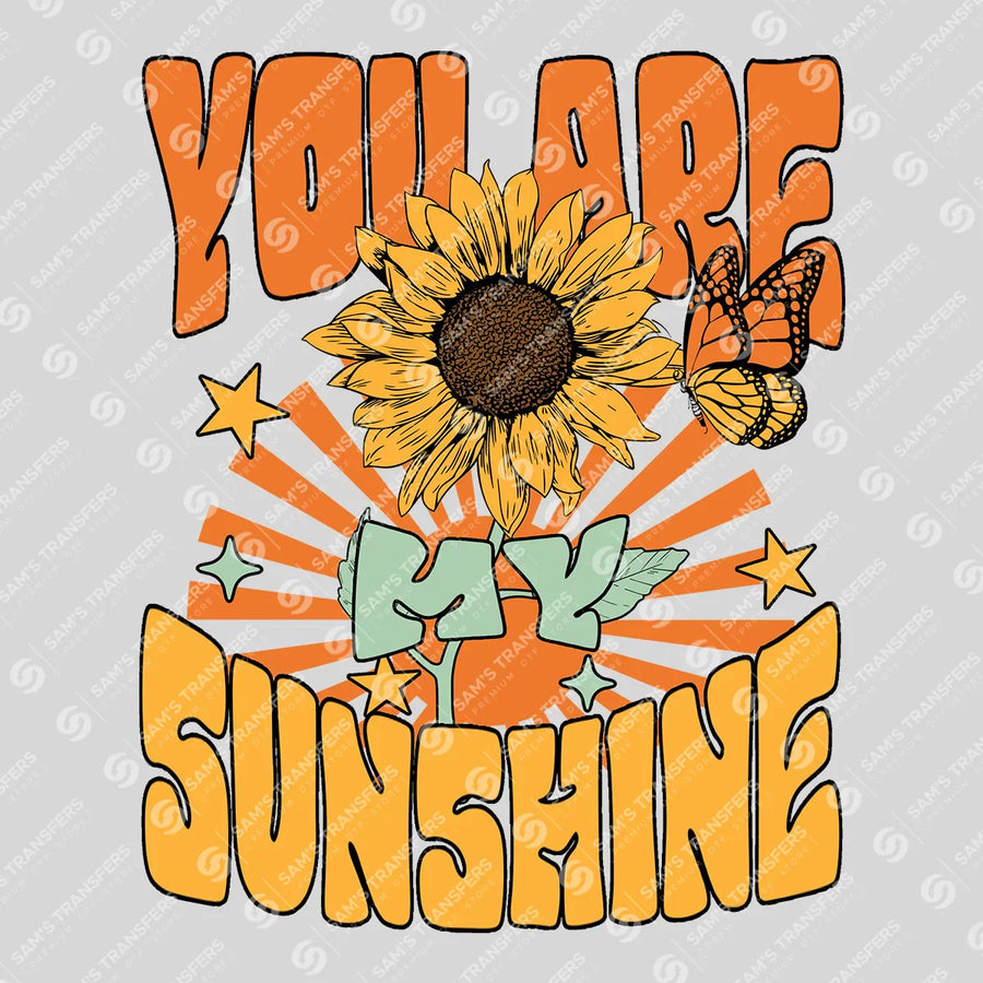 You Are My Sunshine Ready-to-Press DTF Transfer | SAT07451